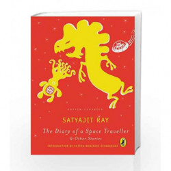 The Diary of a Space Traveller and Other Stories: Puffin Classics by Satyajit Ray Book-9780143330905