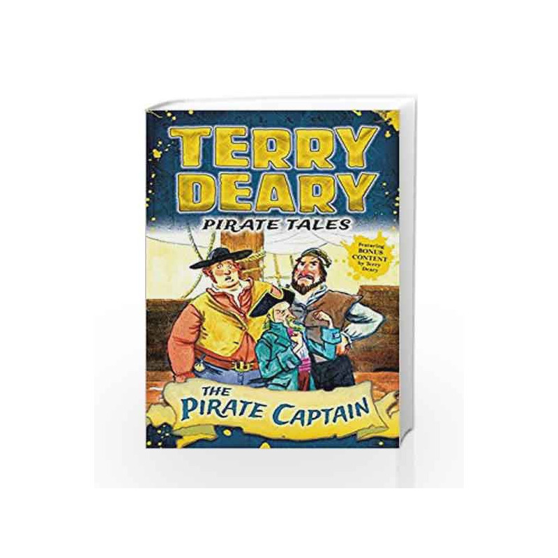 Pirate Tales: The Pirate Captain (Terry Deary's Historical Tales) by Terry Deary Book-9781472941923