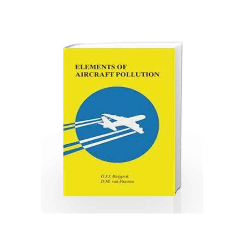 ELEMENTS OF AIRCRAFT POLLUTION by RUIJGROK G.J.J. ET.AL Book-9788190844925