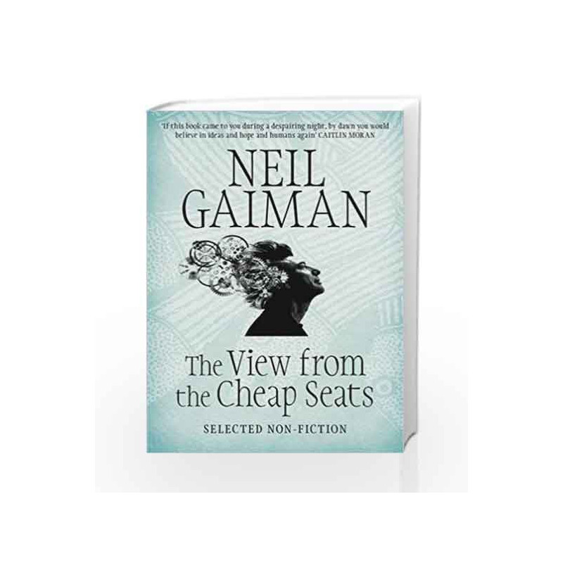 The View from the Cheap Seats: Selected Nonfiction by Neil Gaiman Book-9781472246875