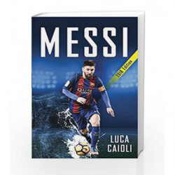 Messi 2018 (Luca Caioli) by Luca Caioli Book-9781785782305