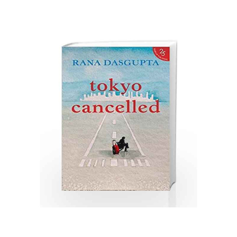 Tokyo Cancelled by Rana Dasgupta Book-9780008268961