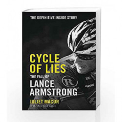 Cycle of Lie: The Definitive Inside Story of the Fall of Lance Armstrong by Juliet Macur Book-9780007565153