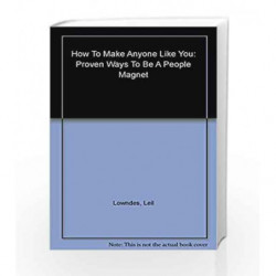 How to Make Anyone Like Yo: Proven Ways to Become a People Magnet by Leil Lowndes Book-9780007577309
