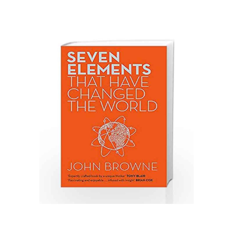 Seven Elements That Have Changed the World by John Browne Book-9781780224367