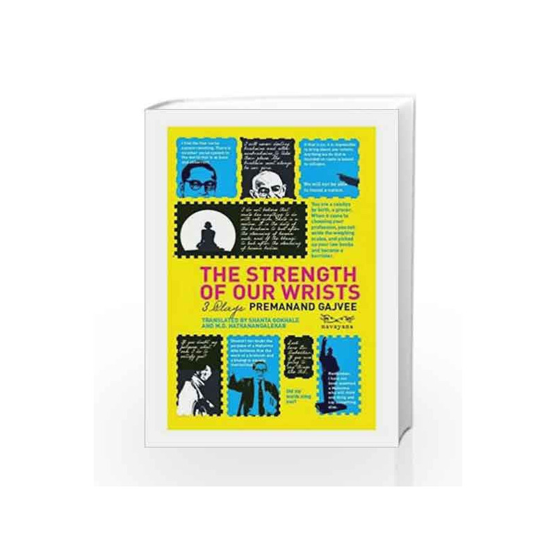 The Strength of Our Wrists: Three Plays by Gajvee, Premanand Book-9788189059620