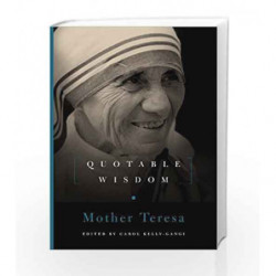 Mother Teresa: Quotable Wisdom by Gangi Carol Kelly Book-9781454911203