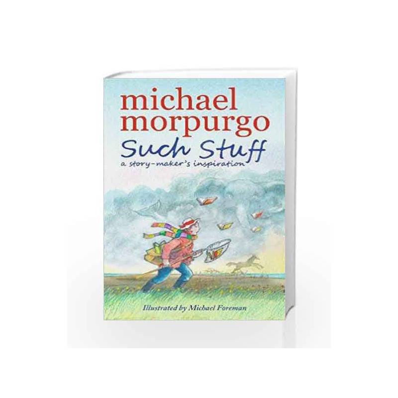 Such Stuff: A Story-maker's Inspiration by MICHAEL MORPURGO Book-9781406373677