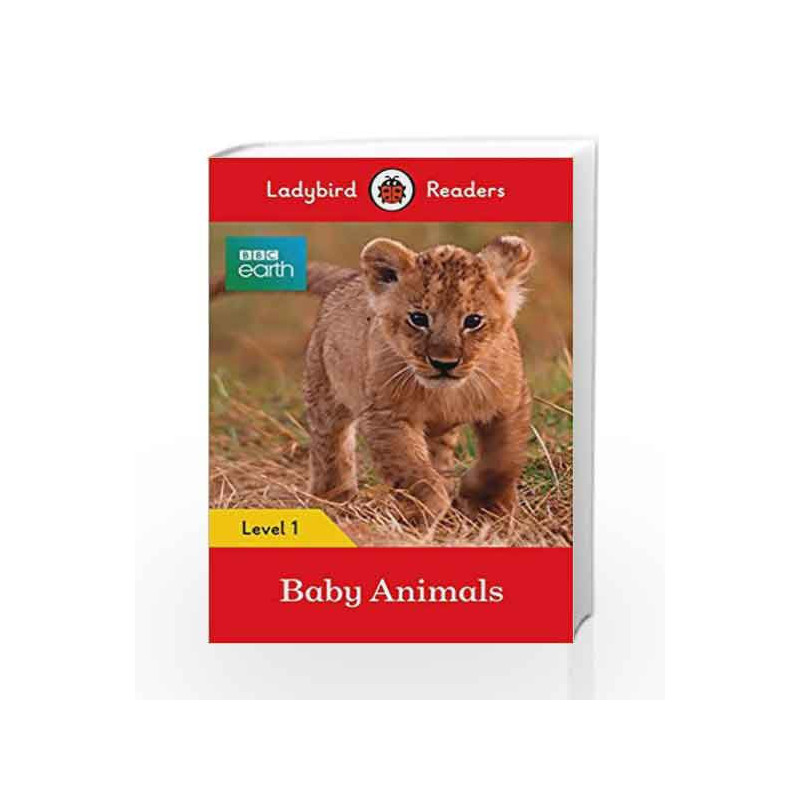 BBC Earth: Baby Animals - Ladybird Readers Level 1 (BBC Earth: Ladybird Readers, Level 1) by Ladybird Book-9780241297452