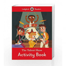 The Talent Show activity book  Ladybird Readers Level 3 by LADYBIRD Book-9780241298473
