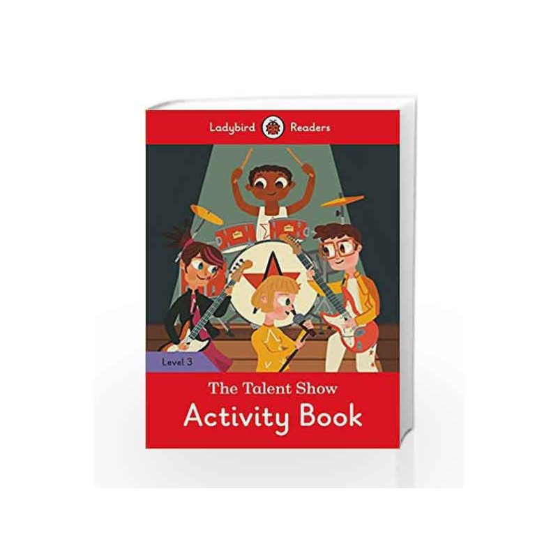 The Talent Show activity book  Ladybird Readers Level 3 by LADYBIRD Book-9780241298473