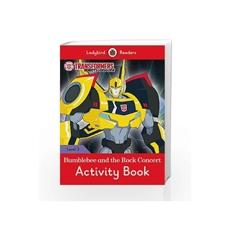 Transformers: Bumblebee and the Rock Concert Activity Book - Ladybird Readers Level 3 by LADYBIRD Book-9780241298572