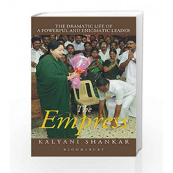 The Empress: The Dramatic Life of A Powerful and Enigmatic Leader by KALYANI SHANKAR Book-9789386606044