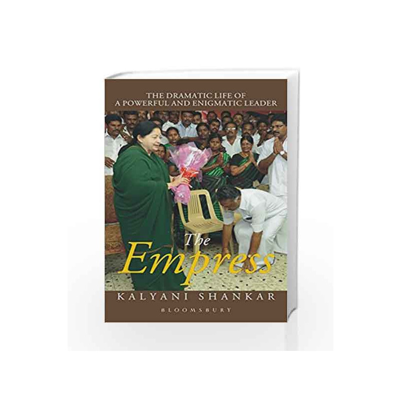 The Empress: The Dramatic Life of A Powerful and Enigmatic Leader by KALYANI SHANKAR Book-9789386606044