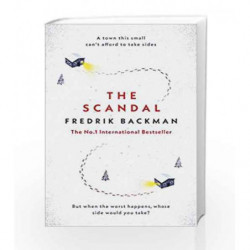 The Scandal: Published in the U.S. as Beartown by Fredrik Backman Book-9780718186586