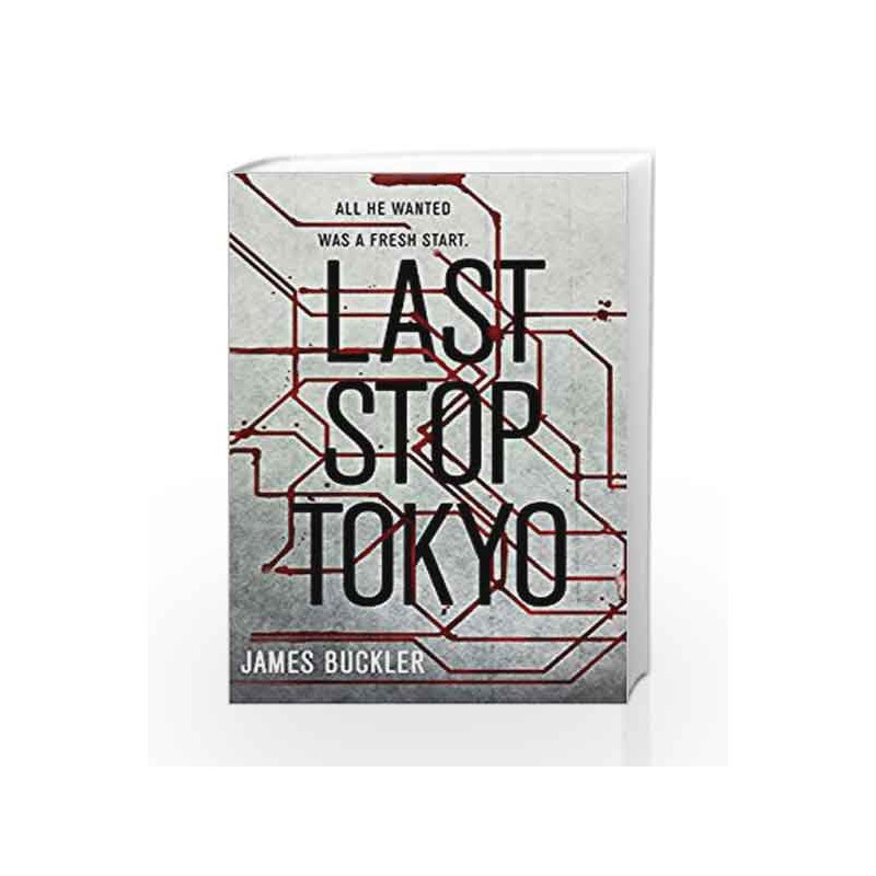 Last Stop Tokyo by James Buckler Book-9780857524973