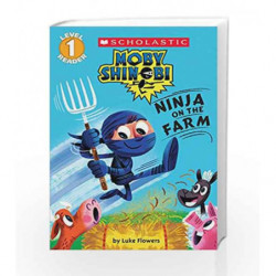 Ninja On The Farm (Scholastic Reader, Level 1: Moby