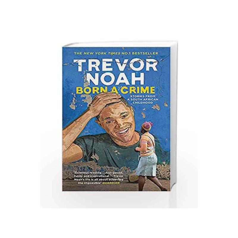 Born a Crime: Stories from a South African Childhood by Trevor Noah Book-9781473635302