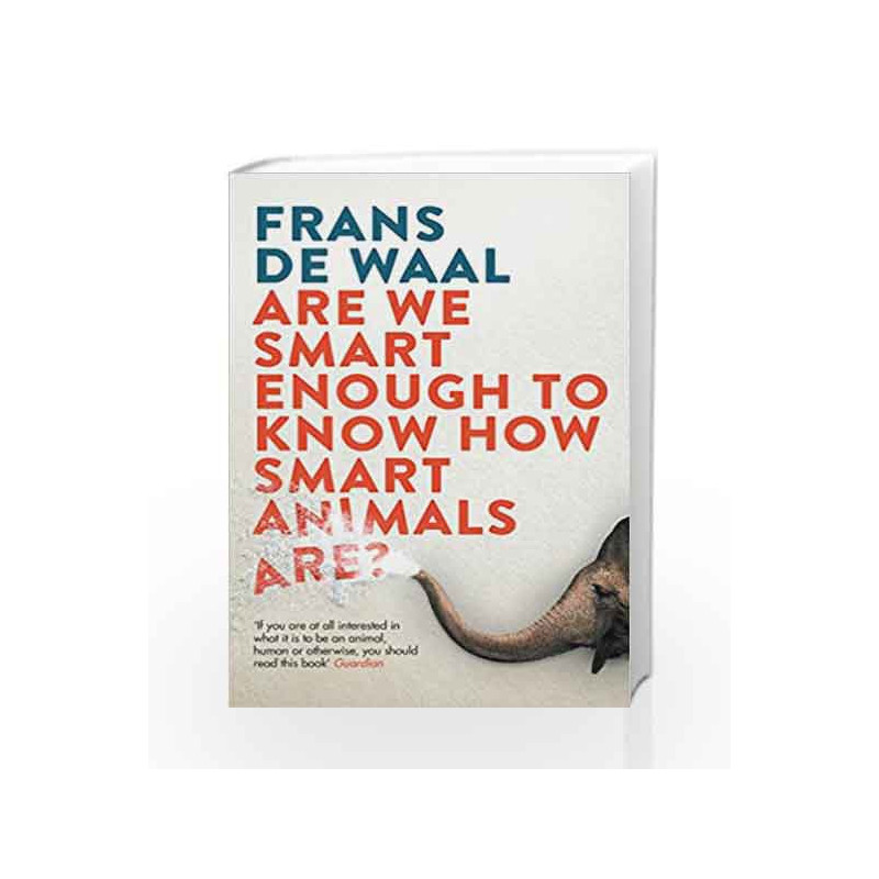 Are We Smart Enough to Know How Smart Animals Are? by Frans De Waal Book-9781783783069