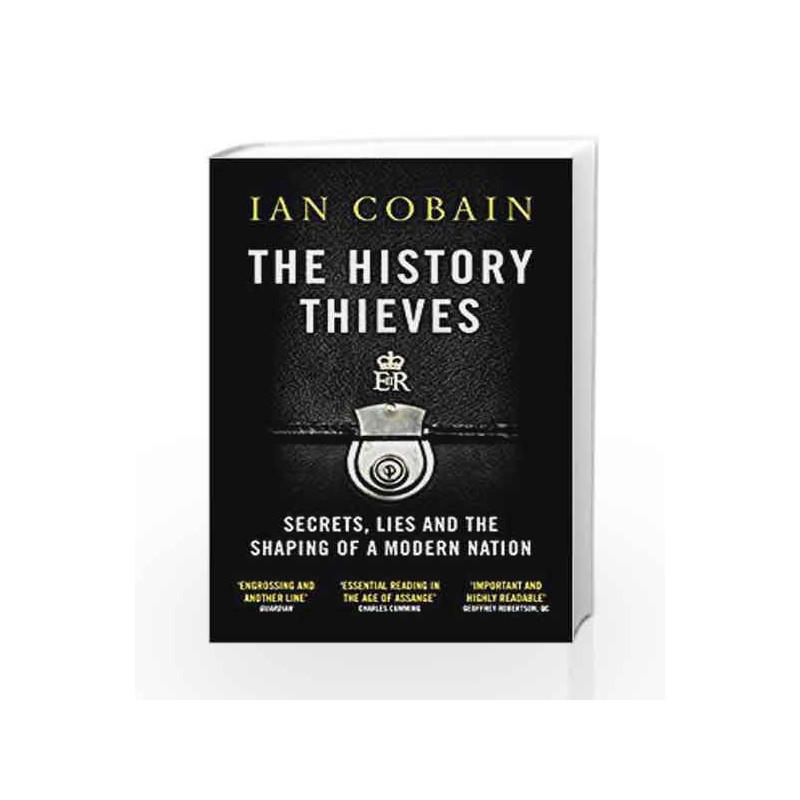 The History Thieves: Secrets, Lies and the Shaping of a Modern Nation by Ian Cobain Book-9781846275852