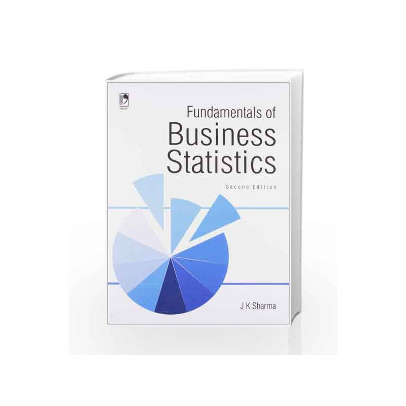 Fundamentals of Business Statistics by J.K. Sharma Book-9789325976160