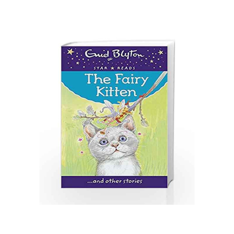 The Fairy Kitten (Enid Blyton: Star Reads Series 2) by Enid Blyton Book-9780753726426