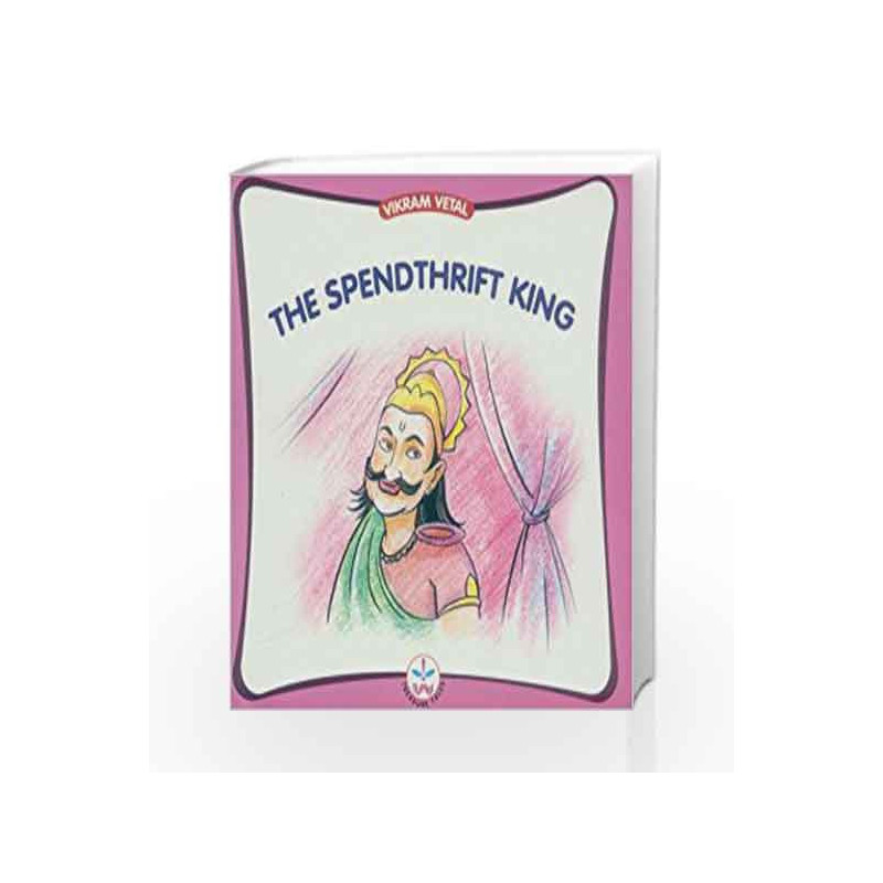 Spendthrift King (Vikram Vetal) by Vetal Vikram Book-9788126417773