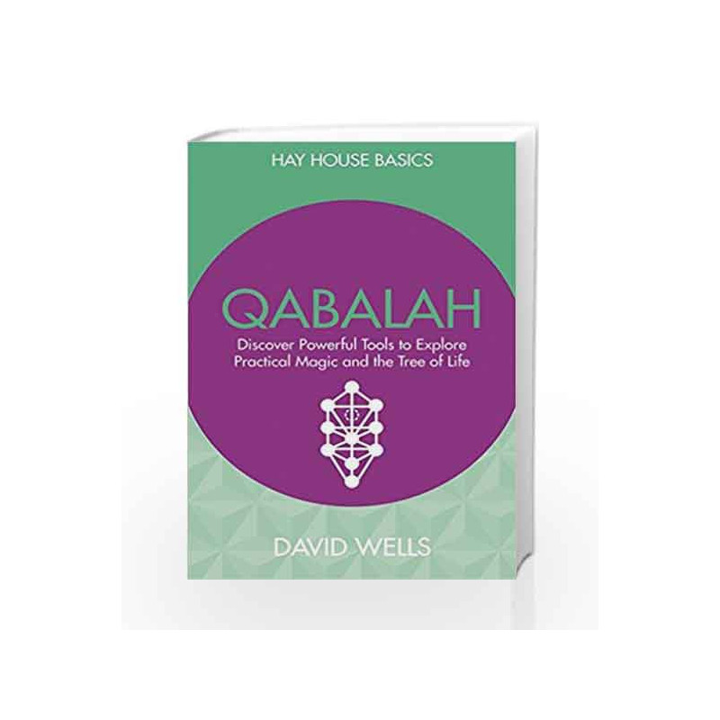 Qabalah: Discover Powerful Tools to Explore Practical Magic and the Tree of Life by David Wells Book-9789385827754
