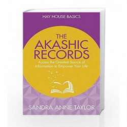 The Akashik Records: Unlock the Infinite Power, Widsom and Energy of the Universe by Sandra Anne Taylor Book-9789385827747