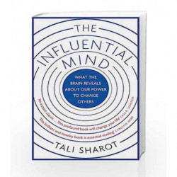 The Influential Mind: What the Brain Reveals About Our Power to Change Others by Tali Sharot Book-9780349140636