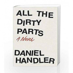 All the Dirty Parts by Daniel Handler Book-9781632868046