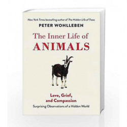 The Inner Life of Animals by Peter Wohlleben-Buy Online The Inner Life of  Animals Book at Best Price in India: