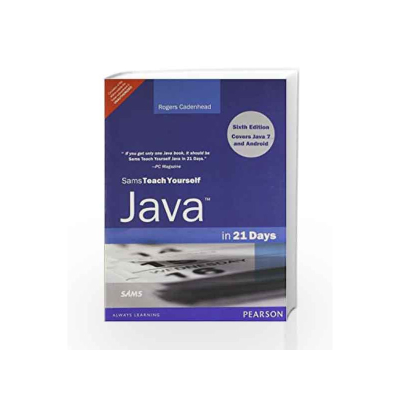 Sams Teach Yourself Java in 21 Days (Covering Java 7 and Android), 6/e, 1e by Cadenhead Book-9789332502031