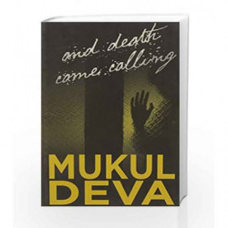 And Death Came Calling by Mukul Deva Book-9789351362159