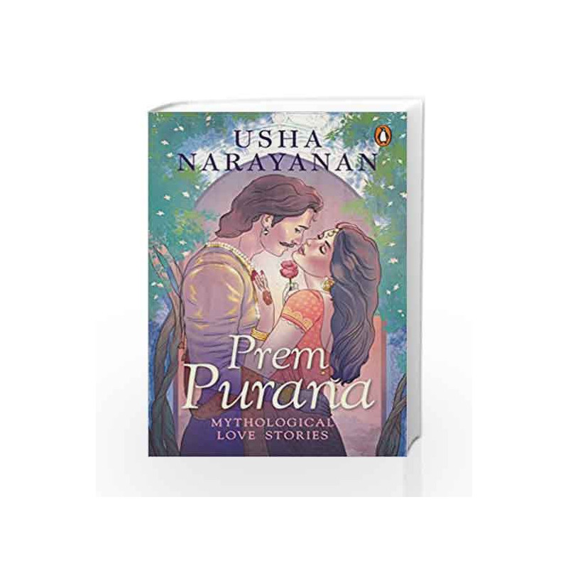 Prem Purana: Mythological Love Stories by Usha Narayanan Book-9780143440086