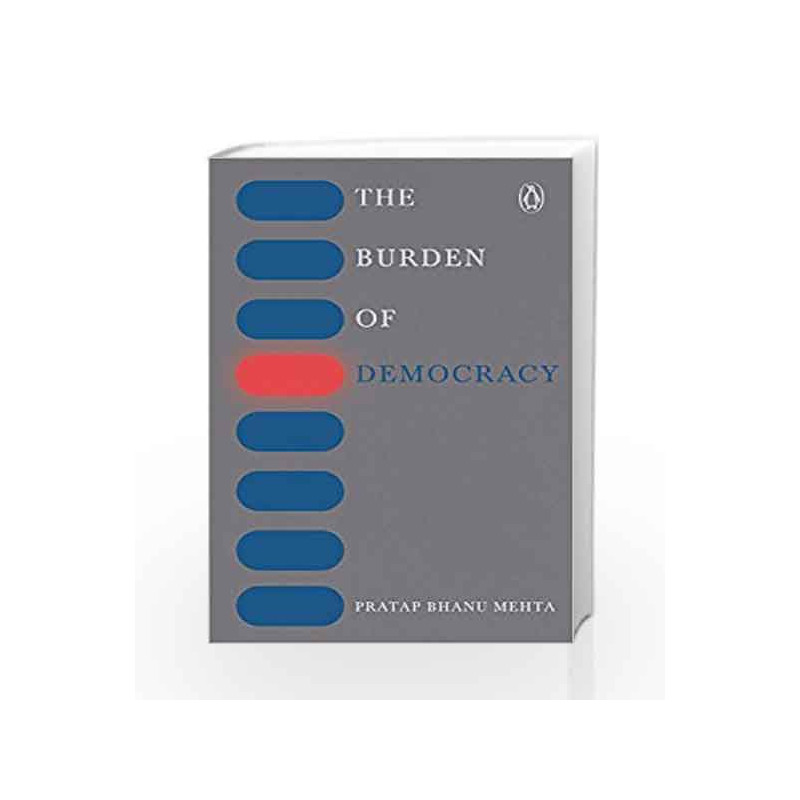 The Burden of Democracy by Pratap Bhanu Mehta Book-9780143441038