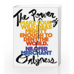 The Power of Onlyness: Make Your Wild Ideas Mighty Enough to Dent the World by Nilofer Merchant Book-9780525429135
