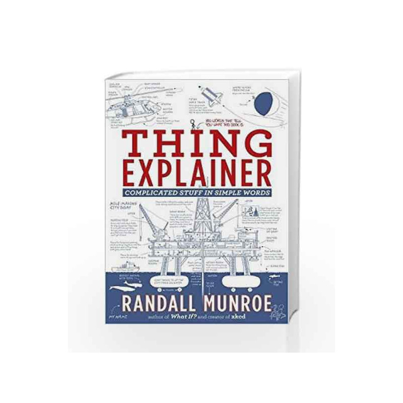 Thing Explainer: Complicated Stuff in Simple Words by Randall Munroe Book-9781473637313
