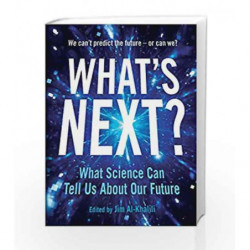What's Next?: What Science Can Tell Us About Our Fascinating Future by Jim Al-Khalili Book-9781781258958