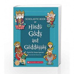 Scholastic Book of Hindu Gods and Goddesses by Deepa Agarwal Book-9789352751754