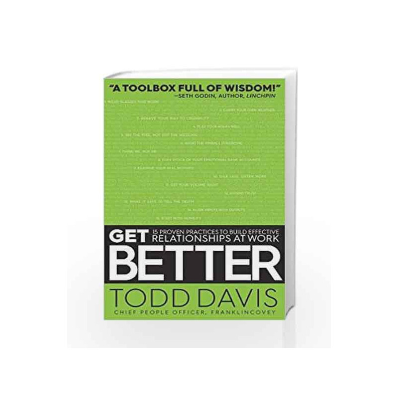 Get Better: 15 Proven Practices to Build Effective Relationships at Work by Todd Davis Book-9781471171086