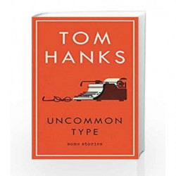 Uncommon Type by Tom Hanks Book-9781785151521