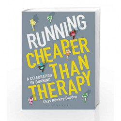 Running: Cheaper Than Therapy: A Celebration of Running by Chas Newkey-Burden Book-9781472948830
