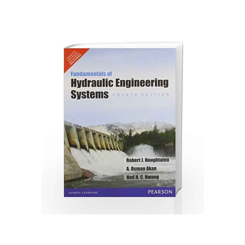 Fundamentals of Hydraulic Engineering Systems, 4e by Houghtalen Book-9789332507593