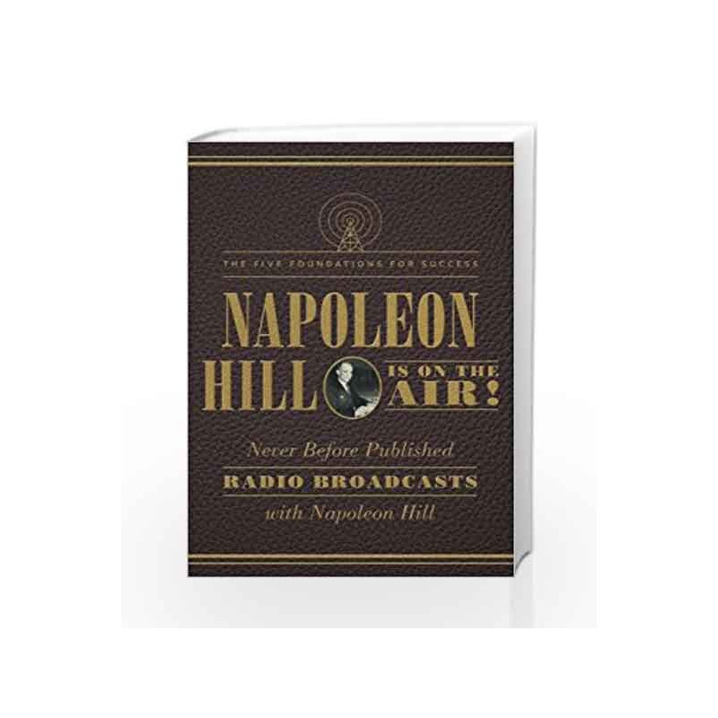 Napoleon Hill Is on the Air!: The Five Foundations for Success by Napoleon Hill Book-9781503942912
