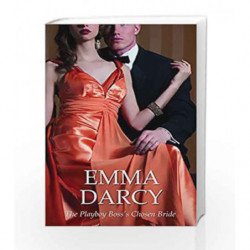 The Playboy Boss's Chosen Bride (Mills and Boon Exclusive Edition) by Emma Darcy Book-9789351065326