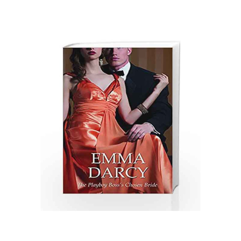 The Playboy Boss's Chosen Bride (Mills and Boon Exclusive Edition) by Emma Darcy Book-9789351065326