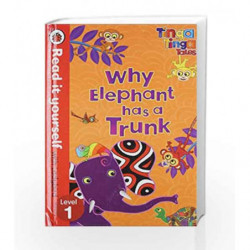Tinga Tinga Tales: Why Elephant Has a Trunk - Read it Yourself with Ladybird (Level1) by NIL Book-9780723280552