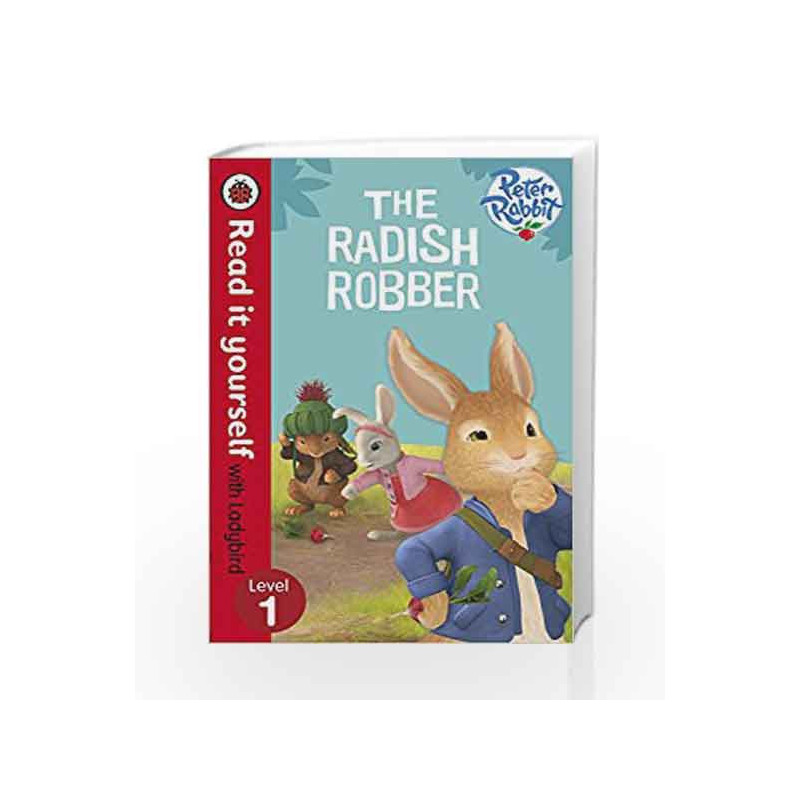 Peter Rabbit: The Radish Robber - Read it Yourself with Ladybird (Level 1) by Ladybird Book-9780723280521