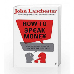 How to Speak Money by John Lanchester Book-9780571309825